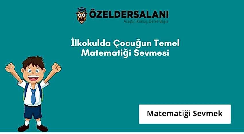 İlkokulda Çocuğun Temel Matematiği Sevmesi
